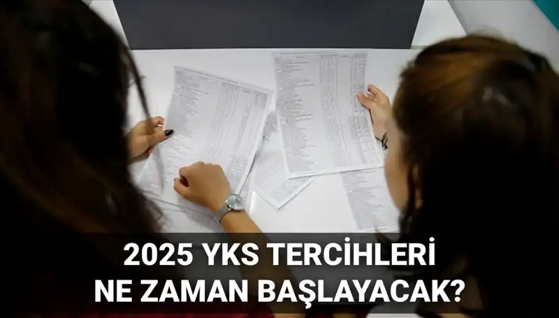 2025 YKS Tercih Tarihleri Açıklandı: Üniversite Tercih Kılavuzu Yayınlandı mı?