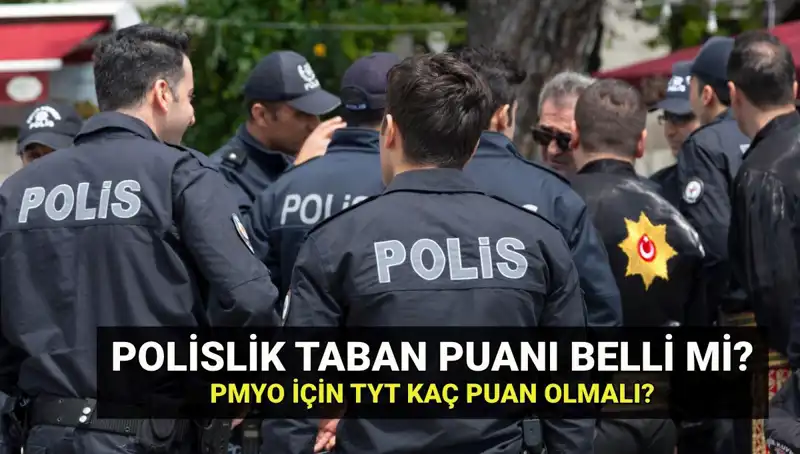 2025 Polislik Taban Puanları Ve PMYO Kontenjanları Hakkında Tüm Detaylar