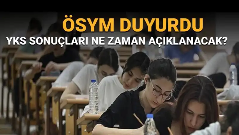 YKS Sonuçları Ne Zaman Açıklanacak? Tüm Bilgiler Burada!