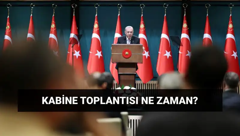 Kabine Toplantısı Ne Zaman? Güncel Bilgilerle Kaçırmayın!