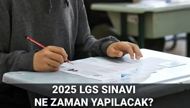 2025 LGS Sınavı Hakkında Bilmeniz Gereken Tüm Detaylar