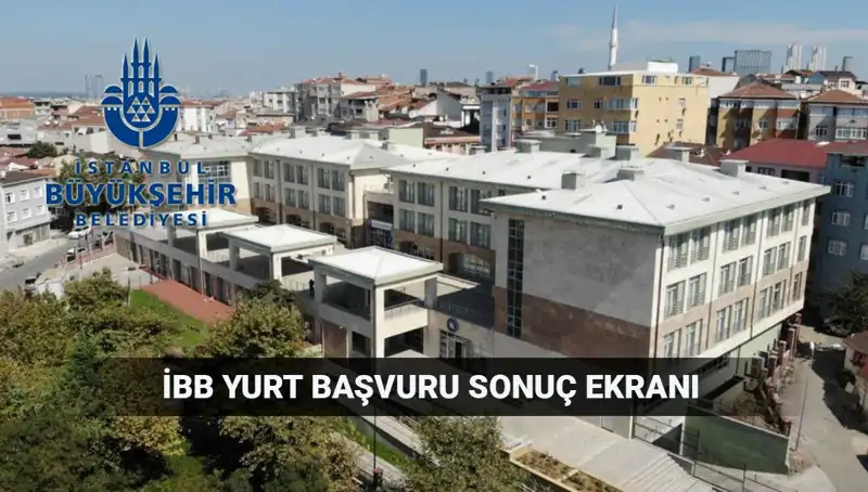 İBB Yükseköğrenim Yurt Sonuçları Ne Zaman Açıklanacak? İşte Detaylar!