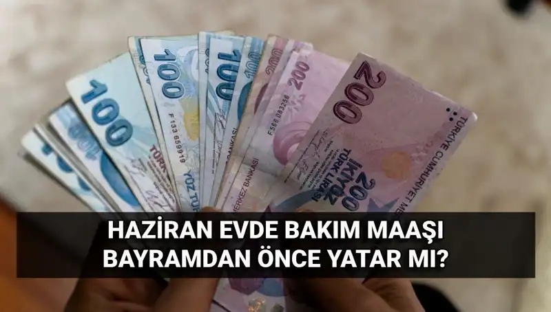 Evde Bakım Maaşı İle İlgili Merak Edilenler: Erken Yatacak mı?