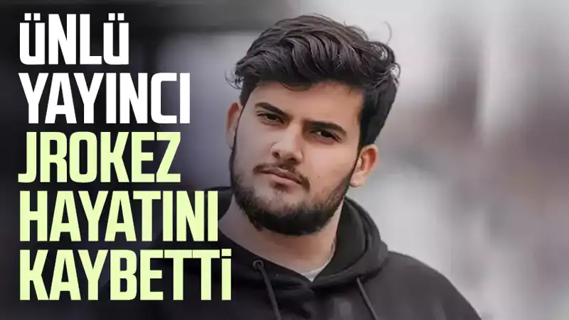 Jrokez Oğuzhan Dalgakıran'ın Aniden Hayatını Kaybetmesi Şok Etkisi Yarattı